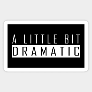 a little bit dramatic Sticker